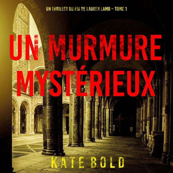Produktbild: Un Murmure Myst&eacute;rieux (Un thriller du FBI de Lauren Lamb &ndash; Tome 1)