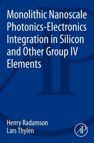 Produktbild: Monolithic Nanoscale Photonics - Electronics Integration in Silicon and Other Group IV Elements