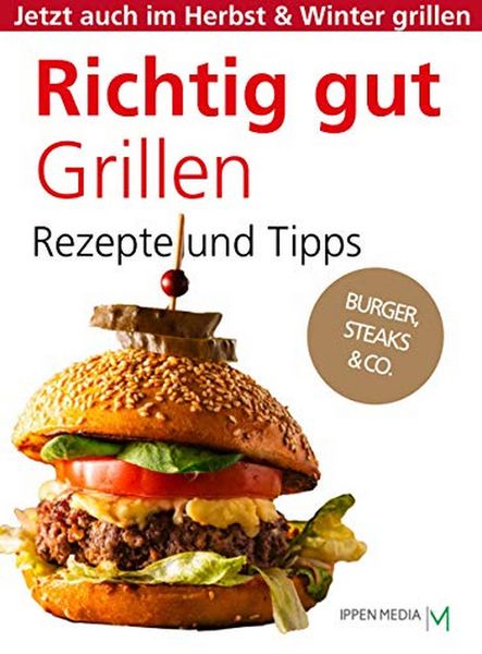 Produktbild: Richtig gut Grillen: Burger, Steaks & Co