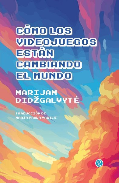Produktbild: C&oacute;mo los videojuegos est&aacute;n cambiando el mundo