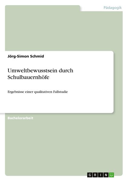 Umweltbewusstsein durch Schulbauernhöfe, Taschenbuch von Jörg-Simon Schmid, GRIN, 9783656207238