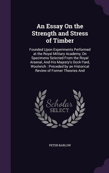 Produktbild: An Essay On the Strength and Stress of Timber