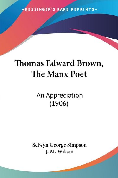 Produktbild: Thomas Edward Brown, The Manx Poet
