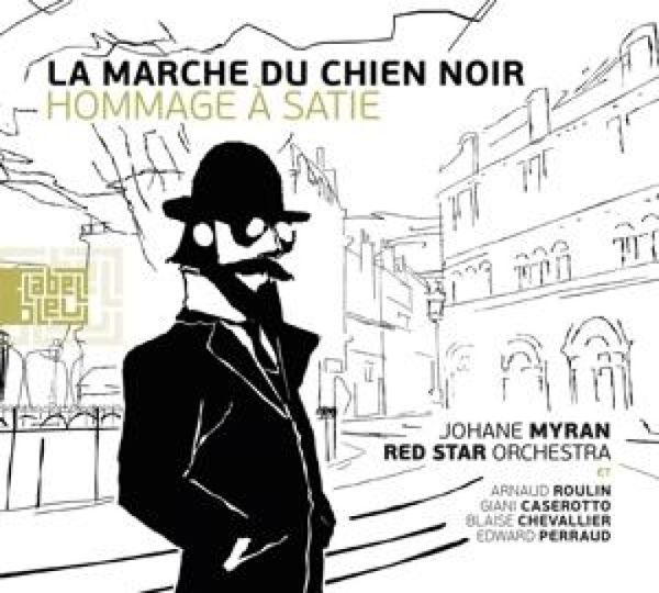 Produktbild: La Marche Du Chien Noir (Hommage A Satie)
