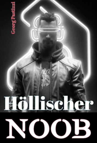 Produktbild: H&ouml;llischer Noob (&Uuml;berlebens LitRPG Ranobe Trilogie, #1)