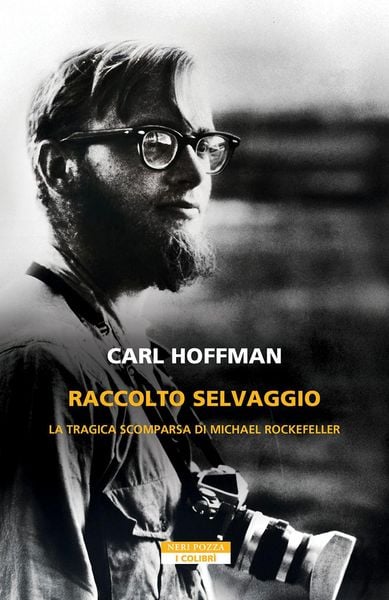 Produktbild: Raccolto selvaggio. La tragica scomparsa di Michael Rockefeller