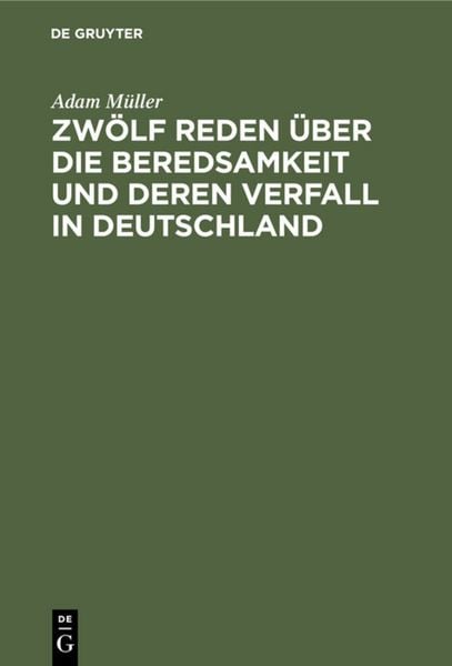 Produktbild: Zw&ouml;lf Reden &uuml;ber die Beredsamkeit und deren Verfall in Deutschland