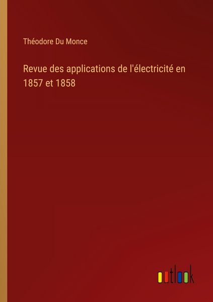 Produktbild: Revue des applications de l'&eacute;lectricit&eacute; en 1857 et 1858