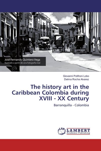 Produktbild: The history art in the Caribbean Colombia during XVIII - XX Century