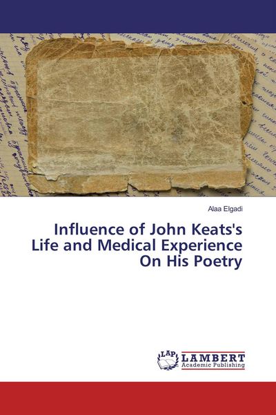 Produktbild: Influence of John Keats's Life and Medical Experience On His Poetry