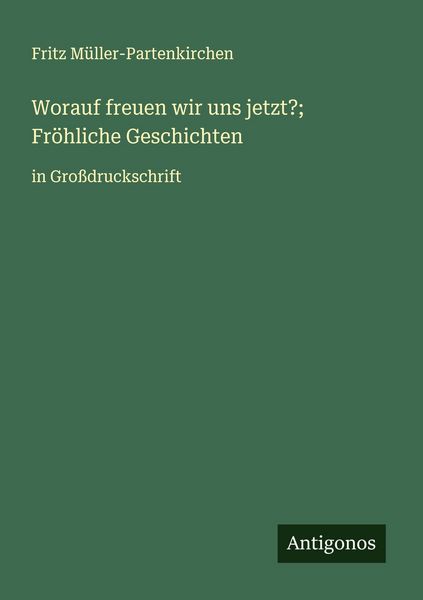 Produktbild: Worauf freuen wir uns jetzt?; Fr&ouml;hliche Geschichten