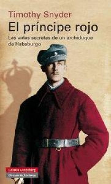Produktbild: El pr&iacute;ncipe rojo : las vidas secretas de un archiduque de Habsburgo