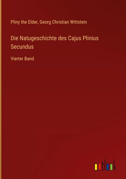 Produktbild: Die Natugeschichte des Cajus Plinius Secundus