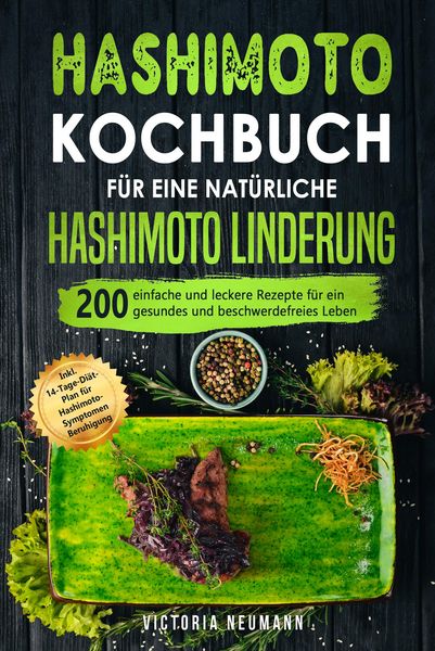 Produktbild: Hashimoto Kochbuch f&uuml;r eine nat&uuml;rliche Hashimoto Linderung