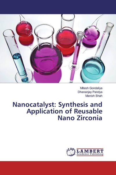 Produktbild: Nanocatalyst: Synthesis and Application of Reusable Nano Zirconia