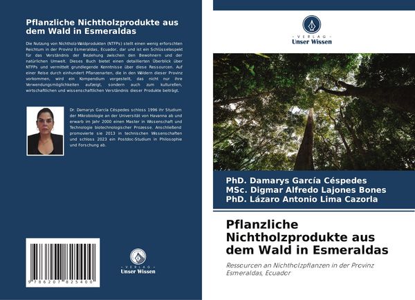 Pflanzliche Nichtholzprodukte aus dem Wald in Esmeraldas, Taschenbuch von Damarys García Céspedes , MSc. Digmar Alfredo Lajones Bones , Lázaro Antonio