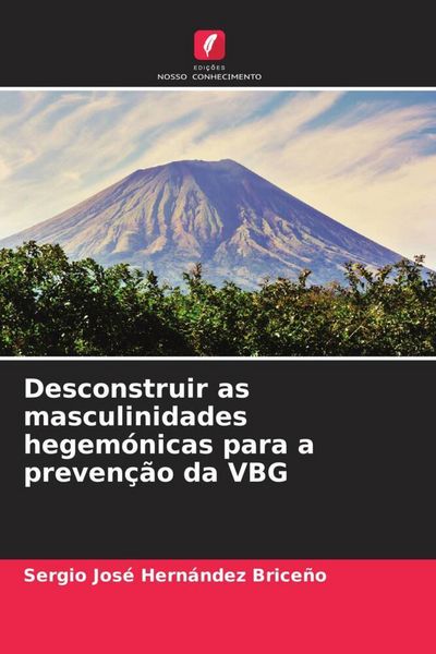 Produktbild: Desconstruir as masculinidades hegem&oacute;nicas para a preven&ccedil;&atilde;o da VBG