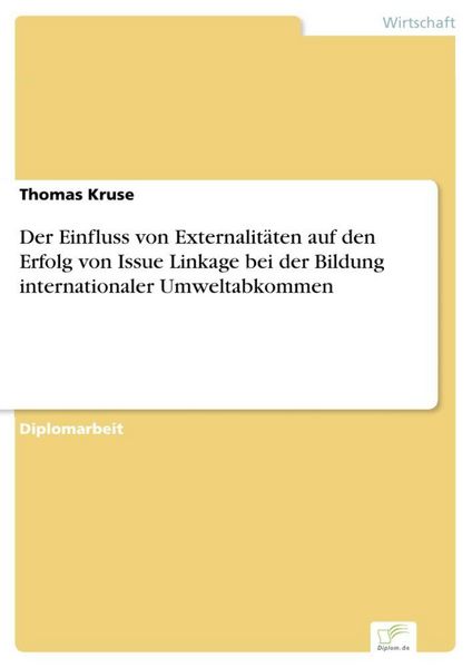 Produktbild: Der Einfluss von Externalit&auml;ten auf den Erfolg von Issue Linkage bei der Bildung internationaler Umweltabkommen