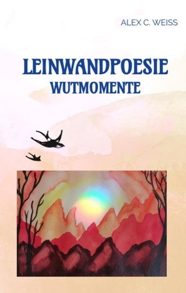 Leinwandpoesie, Taschenbuch von Alex C. Weiss, Tredition, 9783347609884