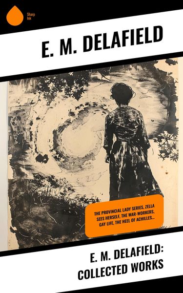 Produktbild: E. M. Delafield: Collected Works