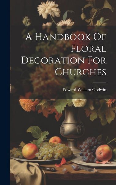 Produktbild: A Handbook Of Floral Decoration For Churches