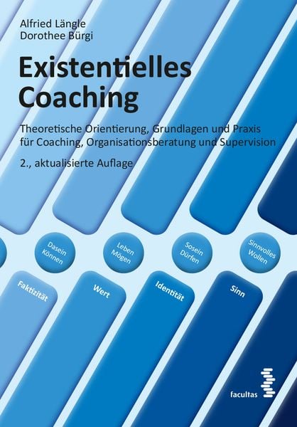 Existentielles Coaching, Taschenbuch von Alfried Längle,Dorothee Bürgi, Facultas, 978-3-7089-1992-8