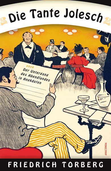 Die Tante Jolesch oder Der Untergang des Abendlandes in Anekdoten, Gebundene Ausgabe von Friedrich Torberg, Anaconda
