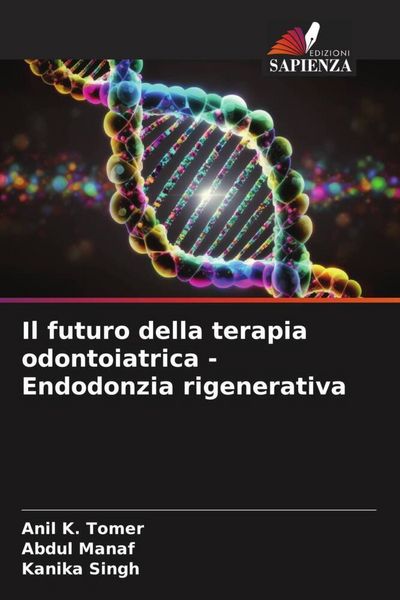 Produktbild: Il futuro della terapia odontoiatrica - Endodonzia rigenerativa