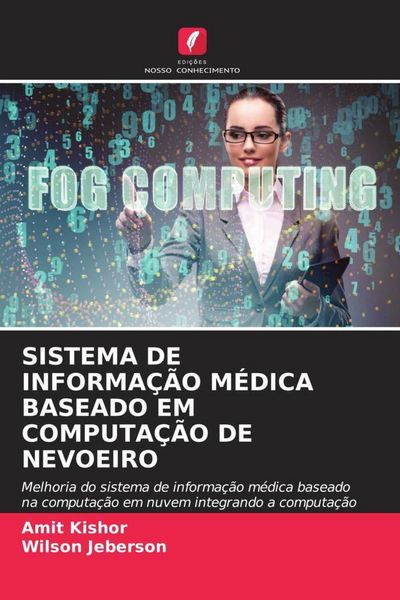 Produktbild: SISTEMA DE INFORMA&Ccedil;&Atilde;O M&Eacute;DICA BASEADO EM COMPUTA&Ccedil;&Atilde;O DE NEVOEIRO
