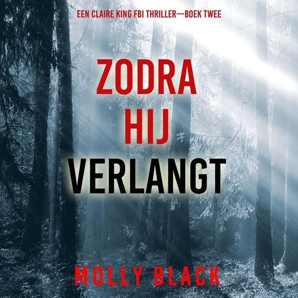 Zodra Hij Verlangt (Een Claire King FBI Thriller—Boek Twee) - Molly Black, Audio, 9798261405078