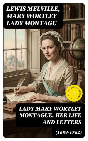 Produktbild: Lady Mary Wortley Montague, Her Life and Letters (1689-1762)