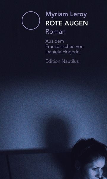 Rote Augen, Gebundene Ausgabe von Myriam Leroy, Edition Nautilus GmbH, 978-3-96054-322-0