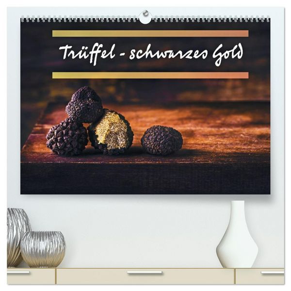 Produktbild: Tr&uuml;ffel - schwarzes Gold (hochwertiger Premium Wandkalender 2027 DIN A2 quer), Kunstdruck in Hochglanz