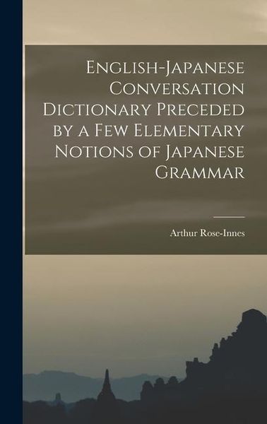 Produktbild: English-Japanese Conversation Dictionary Preceded by a Few Elementary Notions of Japanese Grammar