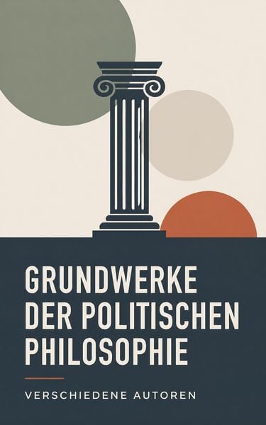 Produktbild: Grundwerke der politischen Philosophie