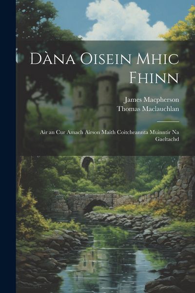 Produktbild: D&agrave;na Oisein mhic Fhinn: Air an cur amach airson maith coitcheannta muinntir na Gaeltachd
