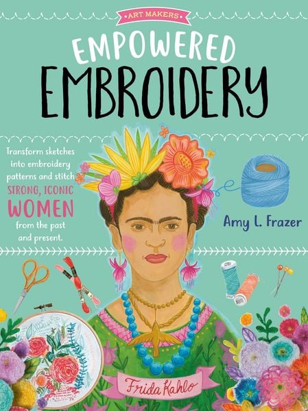 Empowered Embroidery, Taschenbuch von Amy L. Frazer, Quarto Publishing Group, 9781633228849