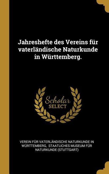 Produktbild: Jahreshefte des Vereins f&uuml;r vaterl&auml;ndische Naturkunde in W&uuml;rttemberg.