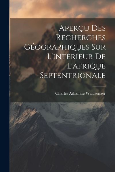 Produktbild: Aper&ccedil;u Des Recherches G&eacute;ographiques Sur L'int&eacute;rieur De L'afrique Septentrionale