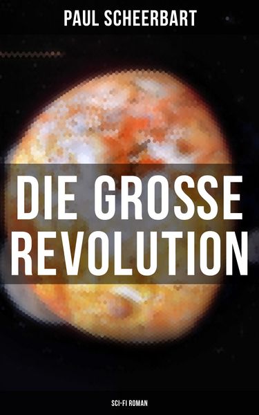 Produktbild: Die gro&szlig;e Revolution (Sci-Fi Roman)