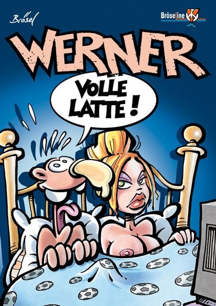 Werner - Volle Latte!, Taschenbuch von Rötger Feldmann , Brösel, Bröseline, 9783947626113