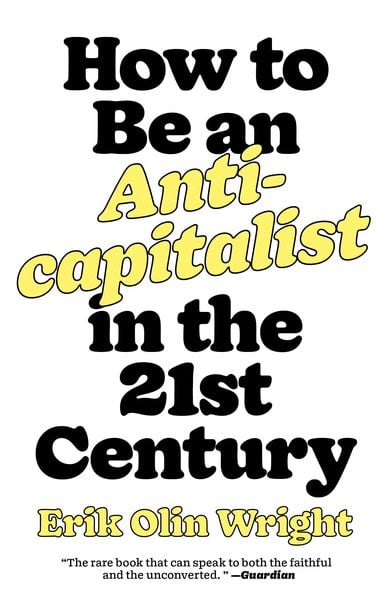 Produktbild: How to Be an Anticapitalist in the Twenty-First Century