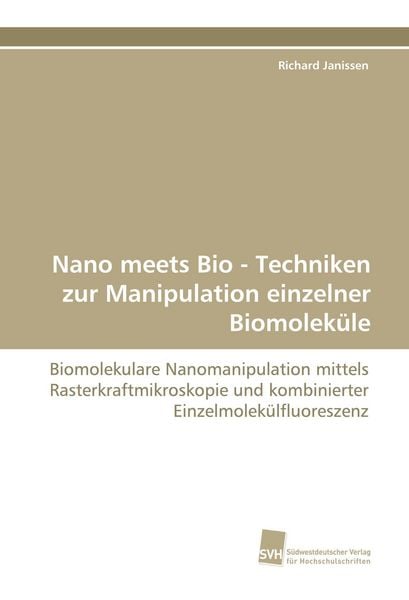 Produktbild: Nano meets Bio - Techniken zur Manipulation einzelner Biomolek&uuml;le