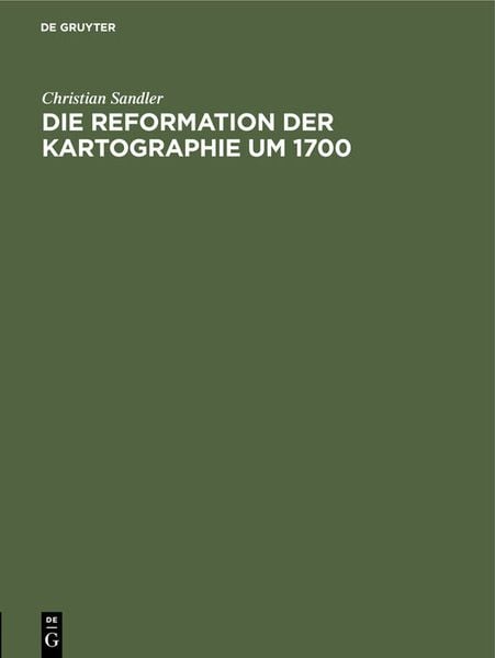 Produktbild: Die Reformation der Kartographie um 1700