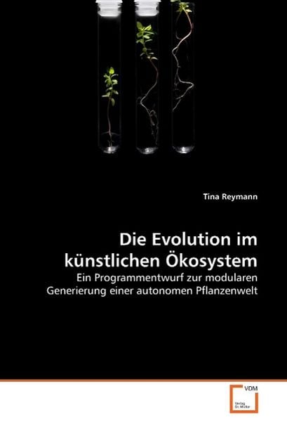Produktbild: Reymann, T: Die Evolution im k&uuml;nstlichen &Ouml;kosystem