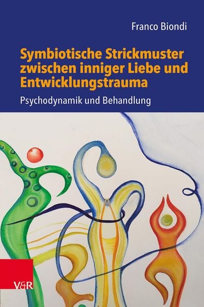 Produktbild: Symbiotische Strickmuster zwischen inniger Liebe und Entwicklungstrauma