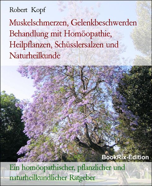 Produktbild: Muskelschmerzen, Gelenkbeschwerden Behandlung mit Hom&ouml;opathie, Heilpflanzen, Sch&uuml;sslersalzen und Naturheilkunde