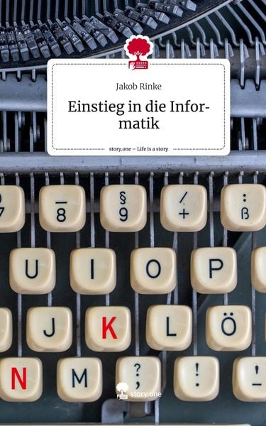 Produktbild: Einstieg in die Informatik. Life is a Story - story.one