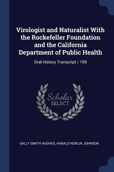 Produktbild: Virologist and Naturalist With the Rockefeller Foundation and the California Department of Public Health