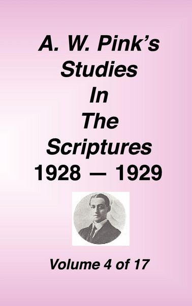 Produktbild: A. W. Pink's Studies in the Scriptures, 1928-29, Vol. 04 of 17